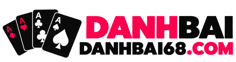 DANHBAI68 – Luật Chơi & Kiến Thức Game Bài